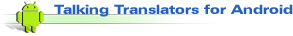 Talking Text Translators for Android